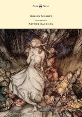  The Goblin Market: A Deliciously Strange Tale of Sisterly Love and Temptation?